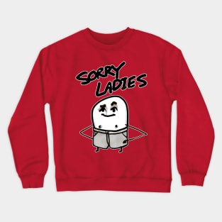 Sorry Ladies Crewneck Sweatshirt